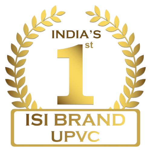 India’s first ISI-approved uPVC brand badge.